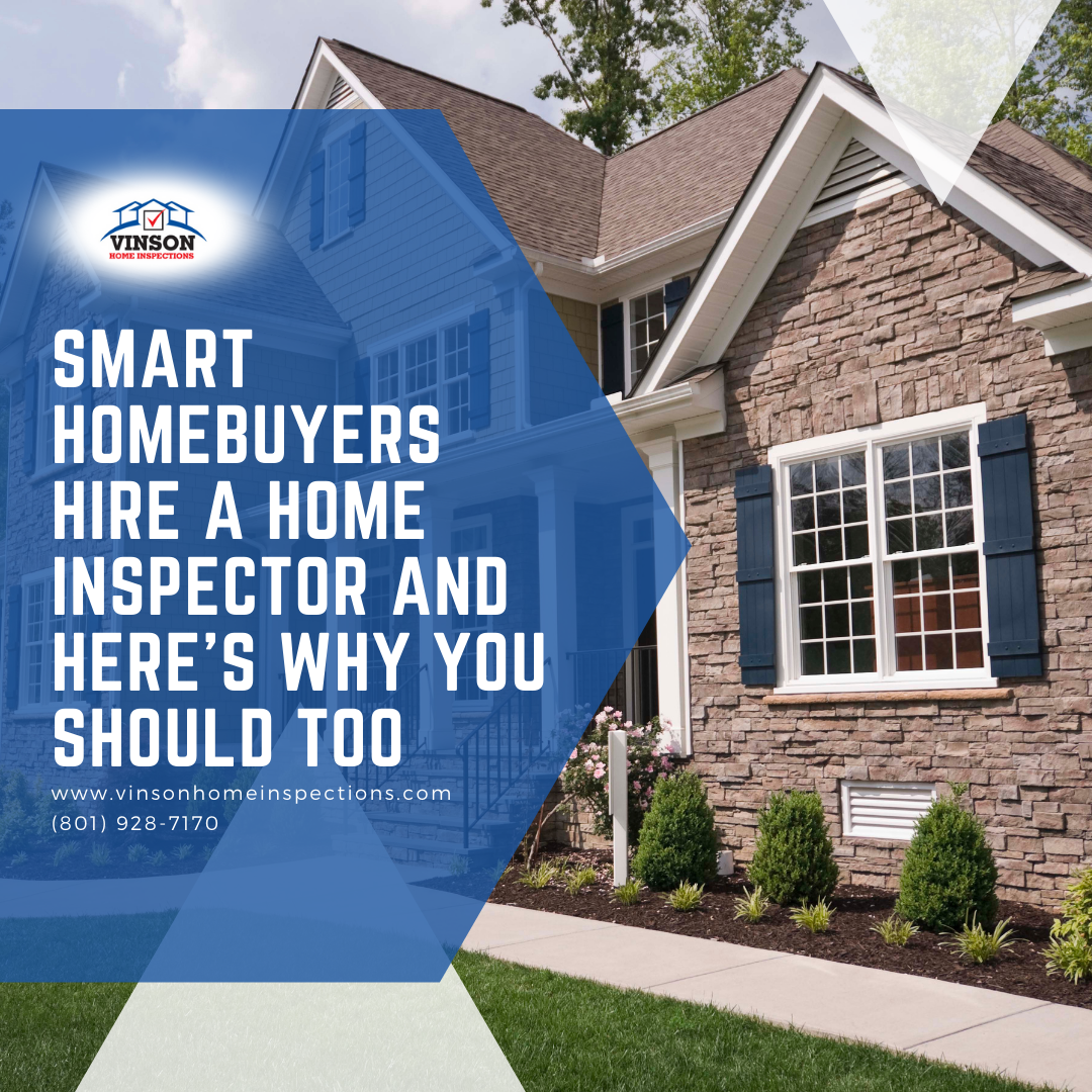 Vinson Home Inspections Smart Homebuyers Hire a Home Inspector and Here’s Why You Should Too Smart Homebuyers Hire a Home Inspector